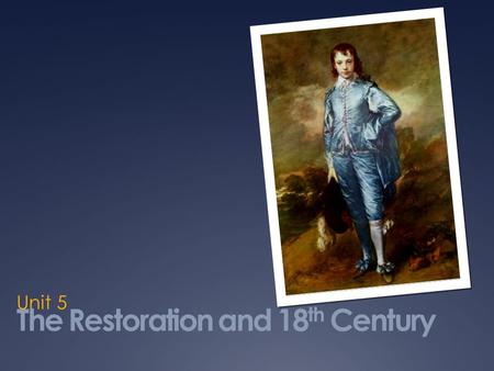 The Restoration and 18th Century