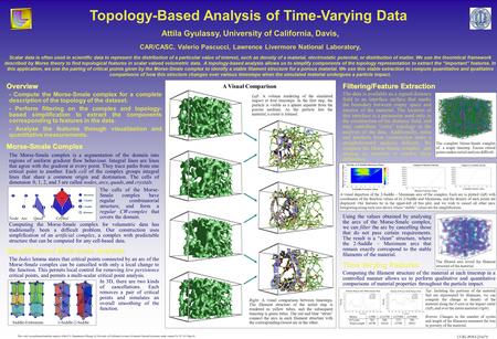 Topology-Based Analysis of Time-Varying Data Scalar data is often used in scientific data to represent the distribution of a particular value of interest,