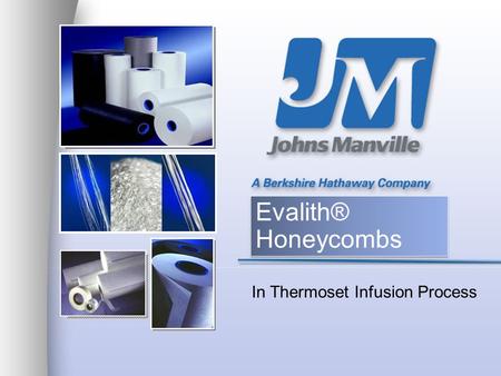 Evalith® Honeycombs In Thermoset Infusion Process.