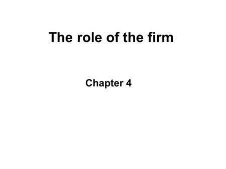 The role of the firm Chapter 4. Trade and Imperfect Competition Intra-industry trade Relevance to international business –MNEs and assumption of imperfect.