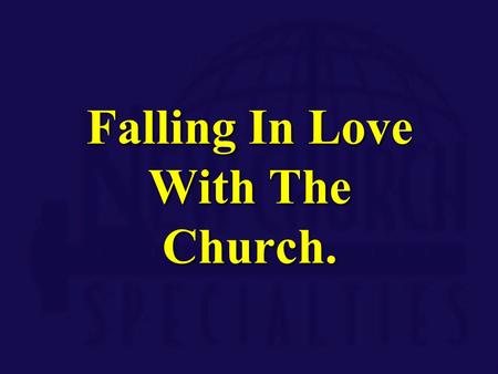 Falling In Love With The Church.. What is the first thing that comes to mind. Jesus Church Denomination Jesus Church Denomination.