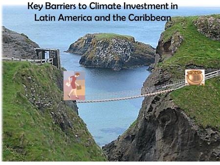 Key Barriers to Climate Investment in Latin America and the Caribbean.