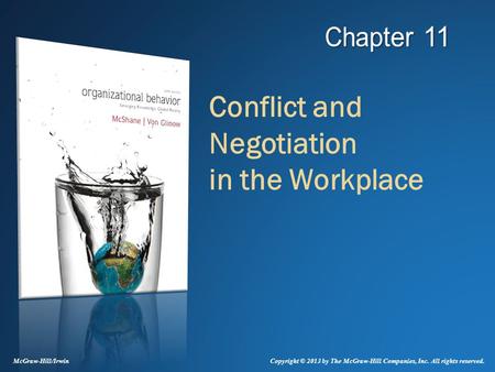 Conflict and Negotiation in the Workplace McGraw-Hill/Irwin Copyright © 2013 by The McGraw-Hill Companies, Inc. All rights reserved.