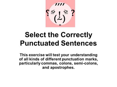 Select the Correctly Punctuated Sentences