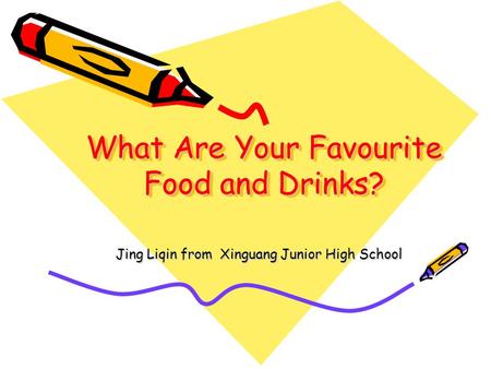 What Are Your Favourite Food and Drinks?