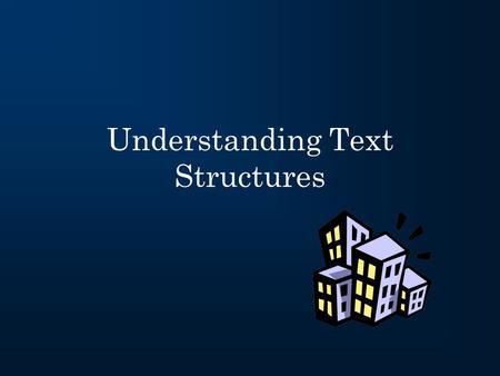 Understanding Text Structures. Notes: Make 3 columns on your paper – like this: Text structure key words map.