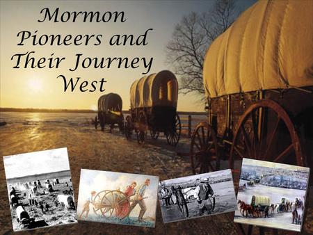 Mormon Pioneers and Their Journey West