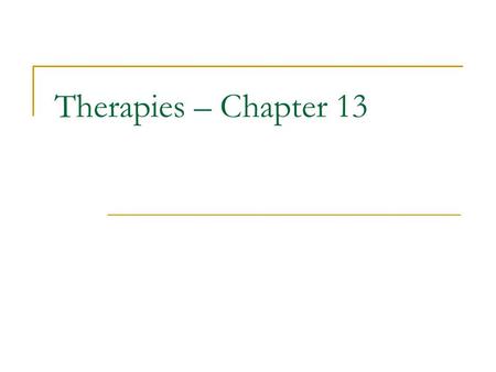 Therapies – Chapter 13. Cognitive Therapies based on changing clients’ perceptions Stress Inoculation – focuses on self-talk REBT - Developed by Ellis.