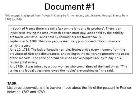 Document #1 This excerpt is adapted from Travels in France by Arthur Young, who traveled through France from 1787 to 1789. In south of France there is.