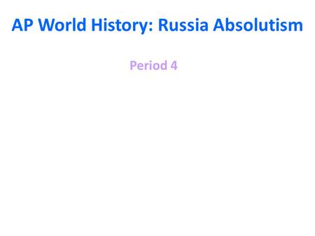 AP World History: Russia Absolutism