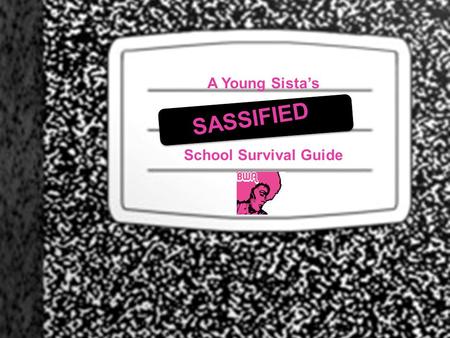 A Young Sista’s School Survival Guide SASSIFIED. MIT can be tough with all the … Sports BOYS classes Future Extra curricular Internships Parties Financial.