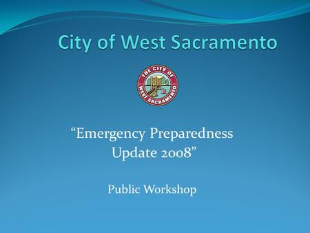 “Emergency Preparedness Update 2008” Public Workshop.