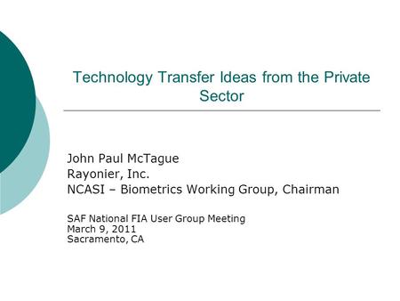 Technology Transfer Ideas from the Private Sector John Paul McTague Rayonier, Inc. NCASI – Biometrics Working Group, Chairman SAF National FIA User Group.