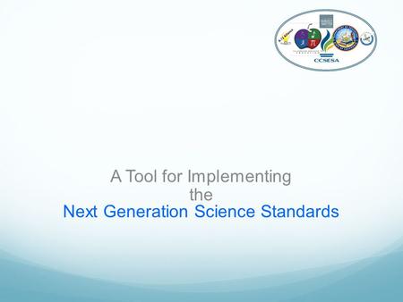 K-12 Alliance A Tool for Implementing the Next Generation Science Standards.