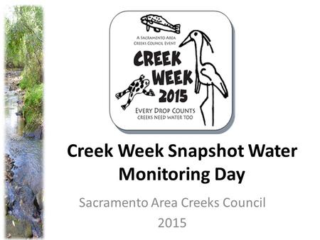Creek Week Snapshot Water Monitoring Day Sacramento Area Creeks Council 2015.