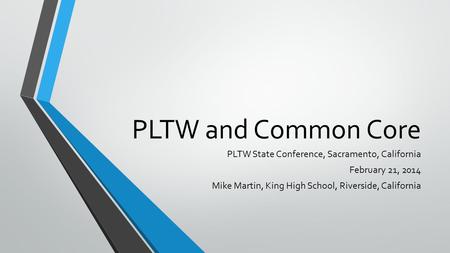 PLTW and Common Core PLTW State Conference, Sacramento, California