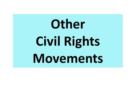 Other Civil Rights Movements