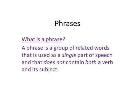 Phrases What is a phrase?
