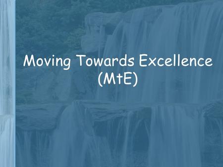 Moving Towards Excellence (MtE). What are layered targets? Targets that run across the whole school Every class – (all children) must - (most children)