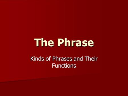 Kinds of Phrases and Their Functions