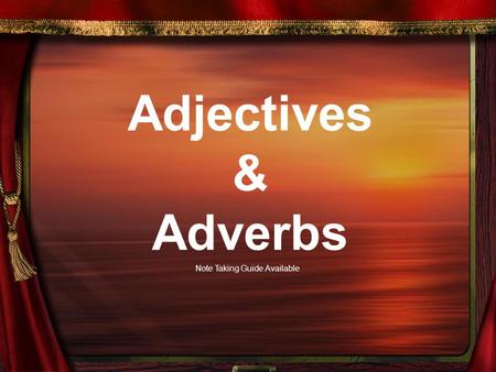 Adjectives & Adverbs Note Taking Guide Available.