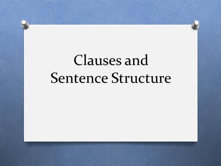 Clauses and Sentence Structure