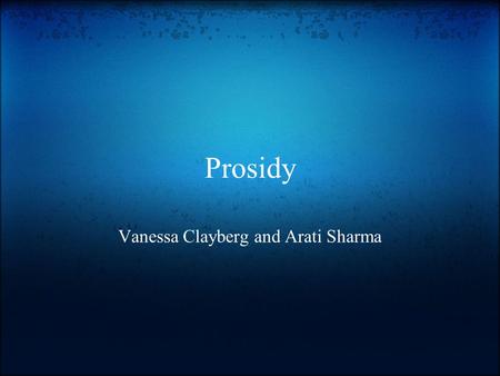 Prosidy Vanessa Clayberg and Arati Sharma. Meter Reoccurring patterns of sounds that give poems, written in verse, their distinctive rhythms.