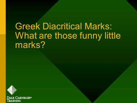 Greek Diacritical Marks: What are those funny little marks?