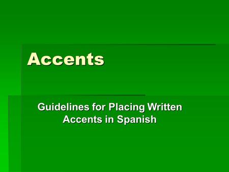 Guidelines for Placing Written Accents in Spanish