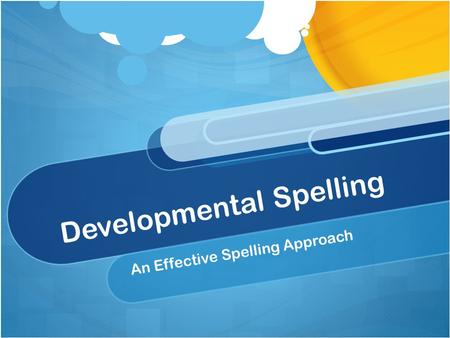 Developmental Spelling An Effective Spelling Approach.