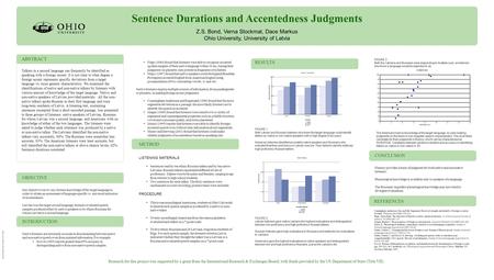 Sentence Durations and Accentedness Judgments ABSTRACT Talkers in a second language can frequently be identified as speaking with a foreign accent. It.