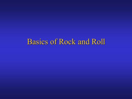 Basics of Rock and Roll. Rock styles Certain types of rock music that share characteristicsCertain types of rock music that share characteristics Often.
