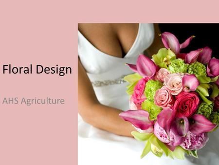 Floral Design AHS Agriculture. SLM and KUD Warm up.