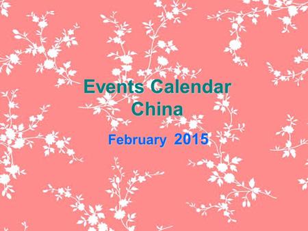 Events Calendar China February 2015. SunMonTueWedThuFriSat 1234567 8 91011121314 1516161718 Chinese New Year's Eve 19 Spring Festival 2021 22232425262728.
