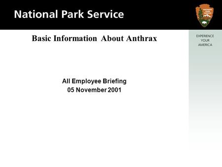 Basic Information About Anthrax All Employee Briefing 05 November 2001.