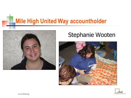 Www.cfed.org Mile High United Way accountholder Stephanie Wooten.