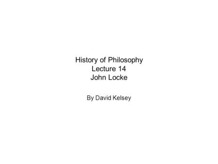 History of Philosophy Lecture 14 John Locke