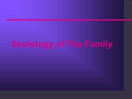 Sociology of The Family