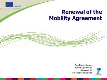 Ana Garcia Saguar Fusion Agreements Research DG European Commission Renewal of the Mobility Agreement.