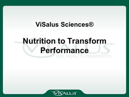 ViSalus Sciences® Nutrition to Transform Performance.