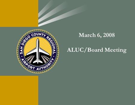 March 6, 2008 ALUC/Board Meeting. Airport Land Use Commission Meeting.