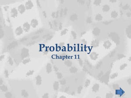 Probability Chapter 11 1. Independent Events Section 11.5 2.