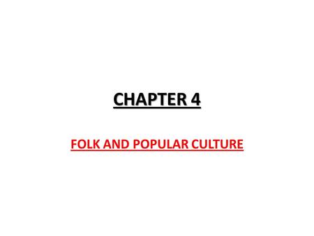 FOLK AND POPULAR CULTURE