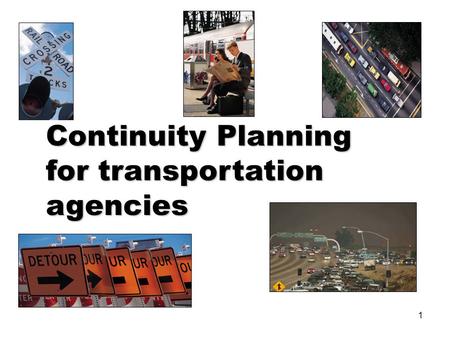 1 Continuity Planning for transportation agencies.