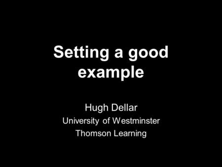 Hugh Dellar University of Westminster Thomson Learning