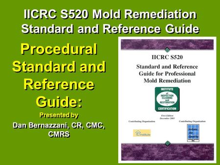 Procedural Standard and Reference Guide: Presented by Dan Bernazzani, CR, CMC, CMRS Procedural Standard and Reference Guide: Presented by Dan Bernazzani,