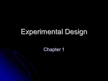 Experimental Design Chapter 1.