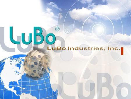 About LuBo company ◈ LuBo Industries Inc. Company Name : LuBo Industries Inc Established date: November, 20, 1978 Address.