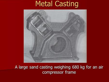 A large sand casting weighing 680 kg for an air compressor frame
