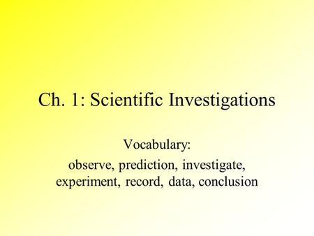 Ch. 1: Scientific Investigations
